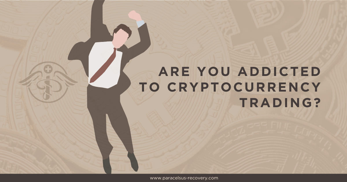 Are You Addicted to Cryptocurrency Trading