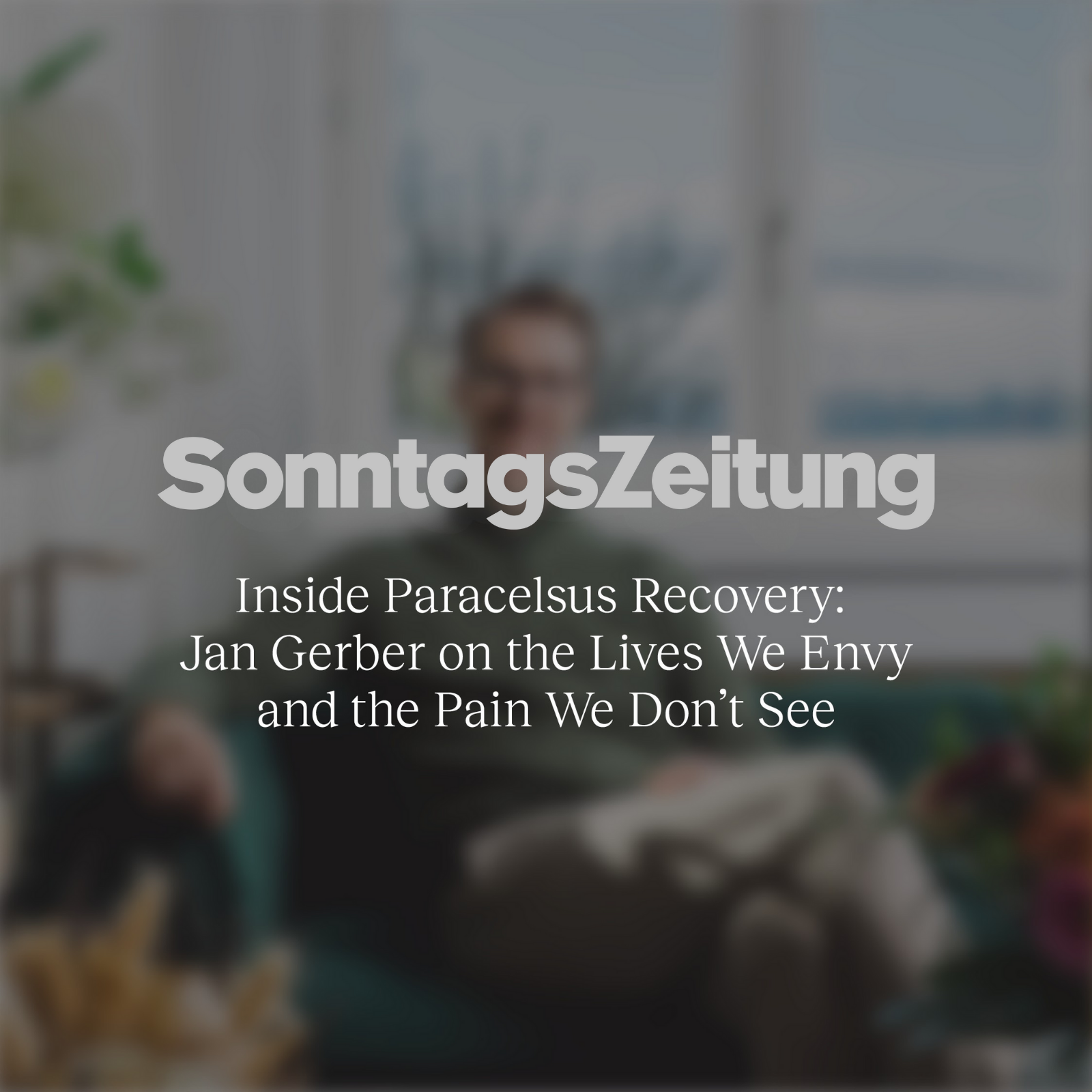 Warum unsere Besessenheit mit Langlebigkeit zum Problem wird – Ein Blick hinter die Kulissen von Paracelsus Recovery: Jan Gerber über das Leben, das wir beneiden, und den Schmerz, den wir nicht sehen – SonntagsZeitung